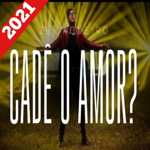 Zé Vaqueiro – Cadê o amor 2021 ( MP3 Offline ) APK v1.0.0 Download