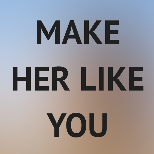 How To Make A Girl Like You APK v Download