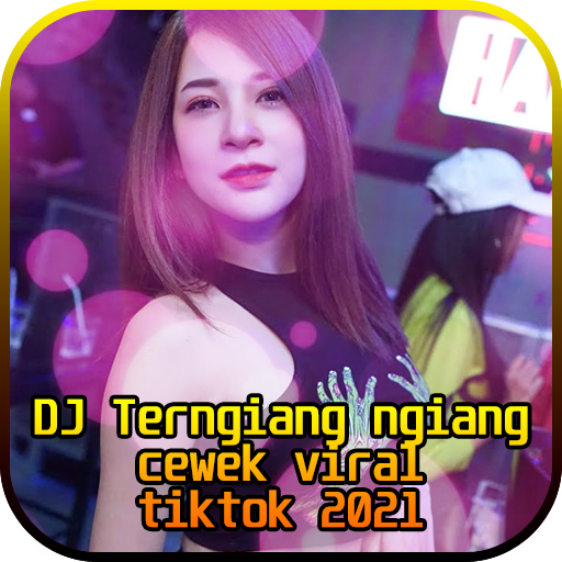 DJ Terngiang ngiang cewek viral tiktok 2021 APK Download