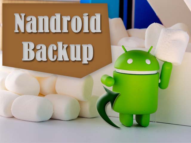 Nandroid Backup, what is Nandroid Backup, how to make