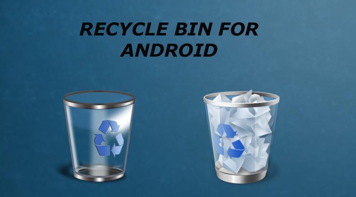 recycle bin for android. dumpster android. trashbin for android. data recover android