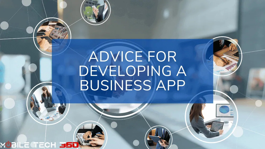 Advice For Developing A Business App
