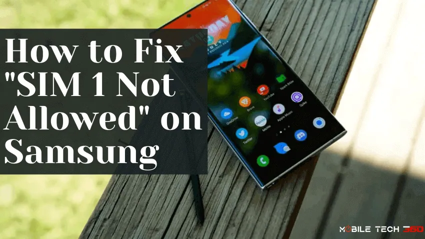 SIM 1 Not Allowed On Samsung: 9 Ways to Fix It!