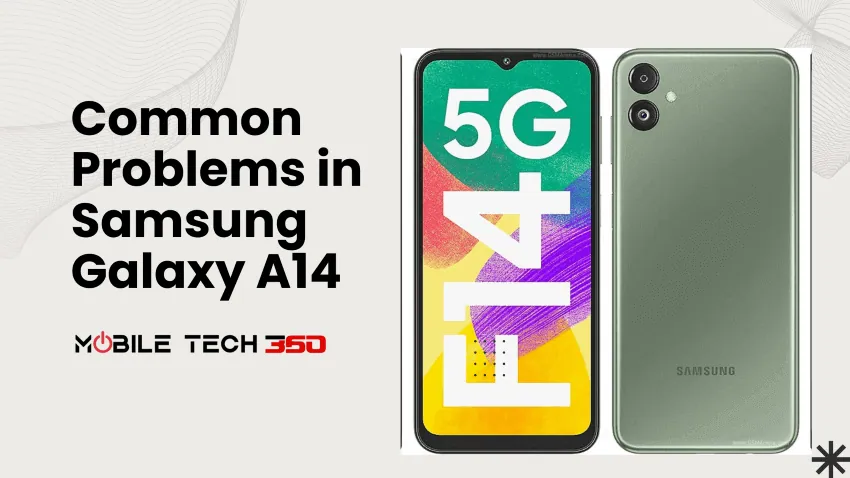 common problems in samsung galaxy a14