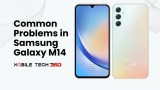 Common Problems in Samsung Galaxy M14 & How To Fix Them?
