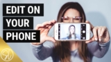 Best Tools To Edit Professional Videos On Your Smartphone
