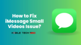 iMessage Videos Small & Blurry? Read the Quick Fix